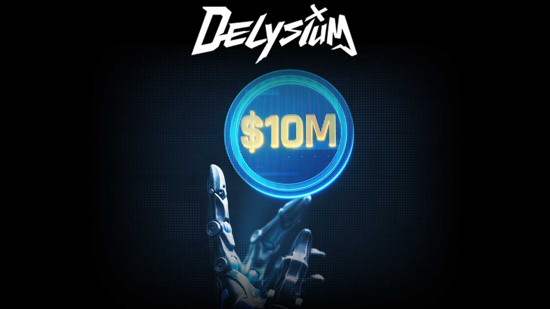 Delysium $10M