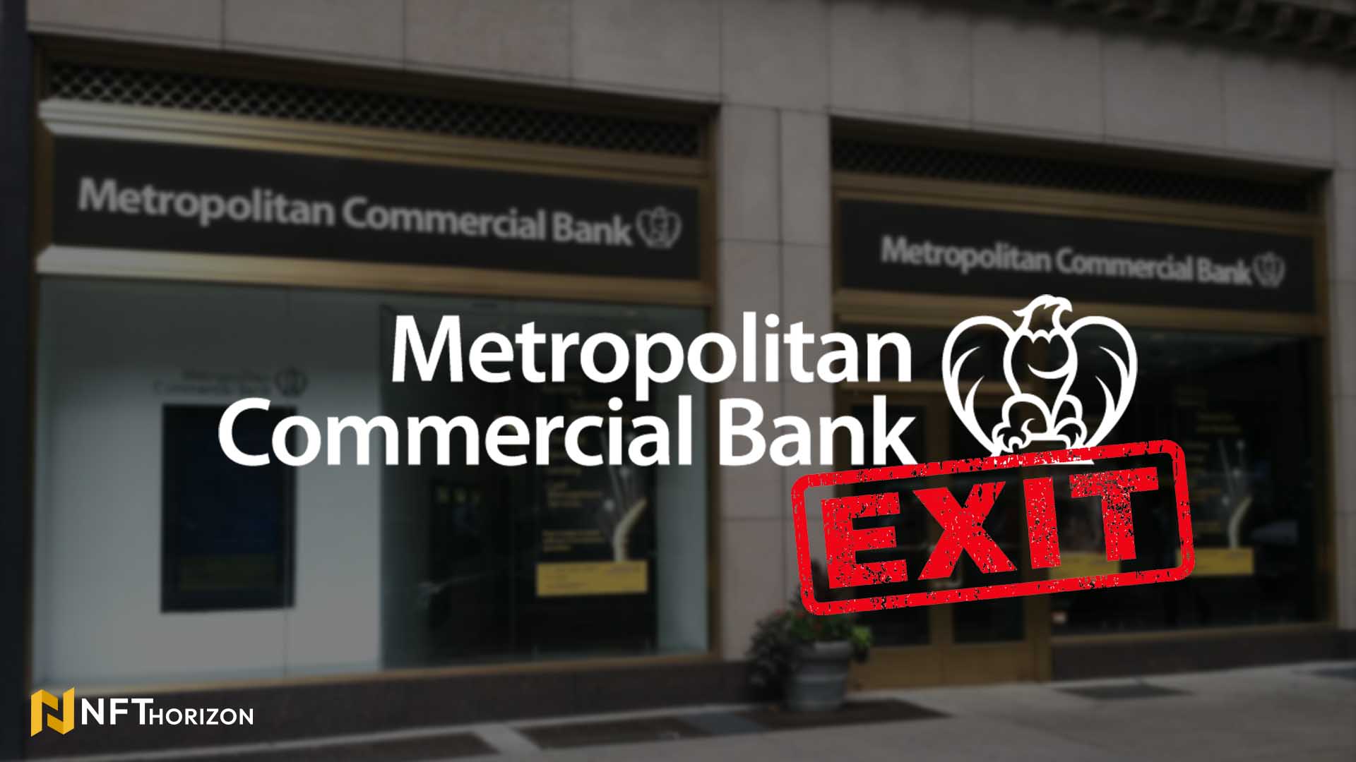 Metropolitan Commercial Bank Says Goodbye To Crypto Market